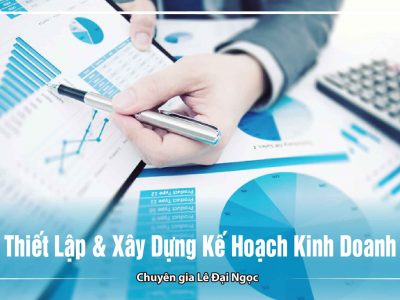 Thiết Lập Và Xây Dựng Kế Hoạch Kinh Doanh 